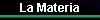 La Materia 